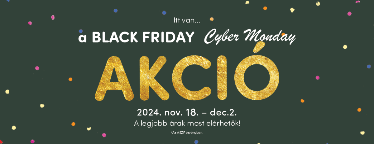 BLACK FRIDAY - CYBER MONDAY